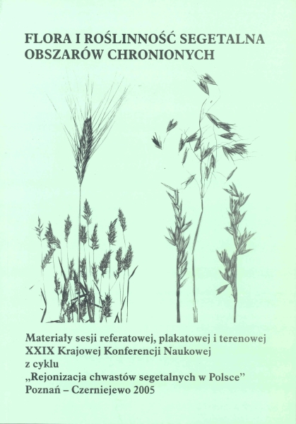 Awers okładki - Flora i roślinność segetalna obszarów chronionych. Materiały sesji referatowej, plakatowej i terenowej XXIX Krajowej Konferencji Naukowej z cyklu "Rejonizacja chwastów segetalnych w Polsce"